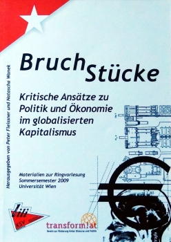 Bruchstücke - Kritische Ansätze zu Politik und Ökonomie im globalisierten Kapitalismus von Peter Fleissner